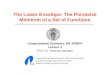 The Lower Envelope: The Pointwise Minimum of a Set of Functions Computational Geometry, WS 2006/07 Lecture 4 Prof. Dr. Thomas Ottmann Algorithmen & Datenstrukturen,