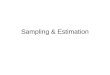 Sampling & Estimation. Normal Distribution Normal Sample