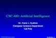 © 2000-2008 Franz Kurfess Introduction 1 CSC 480: Artificial Intelligence Dr. Franz J. Kurfess Computer Science Department Cal Poly