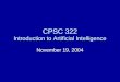 CPSC 322 Introduction to Artificial Intelligence November 19, 2004