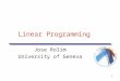 1 Linear Programming Jose Rolim University of Geneva