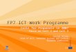 1 FP7 ICT Work Programme Calls for Proposals in 2007 Focus on Call 2 and Call 3 Kostas Glinos Head of Unit, Embedded Systems and Control European Commission