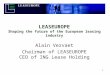1 LEASEUROPE Shaping the future of the European leasing industry Alain Vervaet Chairman of LEASEUROPE CEO of ING Lease Holding