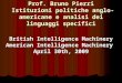 Prof. Bruno Pierri Istituzioni politiche anglo-americane e analisi dei linguaggi specifici British Intelligence Machinery American Intelligence Machinery