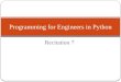 Recitation 7 Programming for Engineers in Python