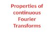 Properties of continuous Fourier Transforms. Fourier Transform Notation For periodic signal