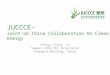 JUCCCE- Joint US China Collaboration On Clean Energy Chenyu Zheng ’12 Summer 2010 PEI internship Shanghai/Beijing, China