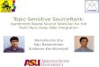 Topic-Sensitive SourceRank: Agreement Based Source Selection for the Multi-Topic Deep Web Integration Manishkumar Jha Raju Balakrishnan Subbarao Kambhampati