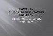 Brigham Young University March 2010  Prevent defalcations and abuses of P-card transactions by assuring:  Cardholders know all documentation will