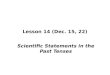 Lesson 14 (Dec. 15, 22) Scientific Statements in the Past Tenses
