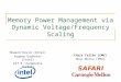 Memory Power Management via Dynamic Voltage/Frequency Scaling Howard David (Intel) Eugene Gorbatov (Intel) Ulf R. Hanebutte (Intel) Chris Fallin (CMU)