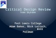 Critical Design Review Team Skyhawk Fort Lewis College Adam Baker, Nick Laitsch, Bill Fellman