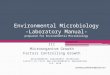 Environmental Microbiology -Laboratory Manual- prepared for Environmental Microbiology III Microorganism Growth Factors Controlling Growth anindrya.pahlawan@ymail.com