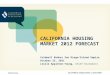 CALIFORNIA HOUSING MARKET 2012 FORECAST Coldwell Banker San Diego/Inland Empire October 25, 2011 Leslie Appleton-Young, Chief Economist
