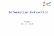 Information Extraction PengBo Dec 2, 2010. Topics of today IE: Information Extraction Techniques Wrapper Induction Sliding Windows From FST to HMM