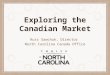 Exploring the Canadian Market Russ Sawchuk, Director North Carolina Canada Office