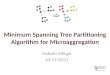 Minimum Spanning Tree Partitioning Algorithm for Microaggregation Gokcen Cilingir 10/11/2011