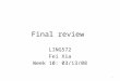 Final review LING572 Fei Xia Week 10: 03/13/08 1