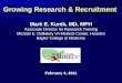Growing Research & Recruitment Mark E. Kunik, MD, MPH Associate Director for Research Training Michael E. DeBakey VA Medical Center, Houston Baylor College