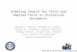 Enabling Search for Facts and Implied Facts in Historical Documents David W. Embley, Stephen W. Liddle, Deryle W. Lonsdale, Spencer Machado, Thomas Packer,