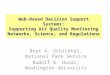 Web-Based Decision Support Systems: Supporting Air Quality Monitoring Networks, Science, and Regulations Bret A. Schichtel, National Park Service Rudolf