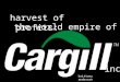 Brittany anderson. cargill, inc. largest privately owned u.s. corporation owned by two minneapolis based families- the cargills and the macmillans worldwide