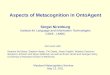Aspects of Metacognition in OntoAgent Sergei Nirenburg Institute for Language and Information Technologies CSEE, UMBC Joint work with: Marjorie McShane,
