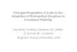 Principled Pragmatism: A Guide to the Adaptation of Philosophical Disciplines to Conceptual Modeling David W. Embley, Stephen W. Liddle, & Deryle W. Lonsdale