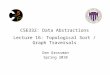 CSE332: Data Abstractions Lecture 16: Topological Sort / Graph Traversals Dan Grossman Spring 2010