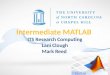 Intermediate MATLAB ITS Research Computing Lani Clough Mark Reed