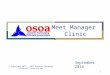 © Copyright 2013 - 2017 Ontario Swimming Officials’ Association 1 September 2014 Meet Manager Clinic
