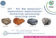 EIT - KIC Raw materials*: exploration- exploitation-extraction-processing- recycling-reuse Asst. Prof. Sibila Borojevi‡  otari‡ University of Zagreb,