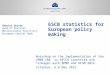 ESCB statistics for European policy making Workshop on the Implementation of the 2008 SNA in EECCA countries and linkages with BPM6 and GFSM 2014 Istanbul,