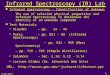 2/26/2015 1 Infrared Spectroscopy (IR) Lab Infrared Spectroscopy – Identification of Unknown The use of selected physical properties and Infrared Spectroscopy