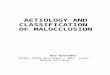 AETIOLOGY AND CLASSIFICATION OF MALOCCLUSION Rav Govender BChD; MFDS RCS Edin.; MSc. Lond.; MORTH RCS Eng