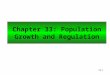 33-1 Chapter 33: Population Growth and Regulation
