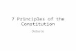 7 Principles of the Constitution Debate. Can propose Laws, veto laws, call Congress to session, Negotiates foreign treaties Appoints federal judges