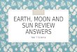 EARTH, MOON AND SUN REVIEW ANSWERS Year 7 Science