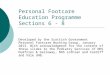 Personal Footcare Education Programme Sections 6 - 8 Developed by the Scottish Government Personal Footcare Working Group, January 2013. With acknowledgment