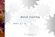 Metal Casting Weeks 1 - 2 EMU - Manufacturing Technology