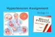 Hypertension Assignment Biology 11. 1. What is blood pressure? Blood pressure is the pressure your blood exerts on the walls of your blood vessels as