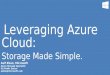 Leveraging Azure Cloud: Storage Made Simple. Asif Khan, Microsoft Azure Storage Specialist US Public Sector askha@microsoft.com
