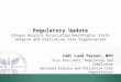 Regulatory Update Oregon Hospice Association/Washington State Hospice and Palliative Care Organization Judi Lund Person, MPH Vice President, Regulatory