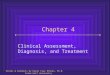 Chapter 4 Clinical Assessment, Diagnosis, and Treatment Slides & Handouts by Karen Clay Rhines, Ph.D. Seton Hall University