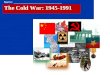 The Cold War: 1945-1991 Name: ___________________________________