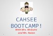 CAHSEE BOOTCAMP! With Mrs. McGuire and Ms. Nolan