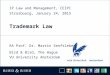 Trademark Law RA Prof. Dr. Martin Senftleben Bird & Bird, The Hague VU University Amsterdam IP Law and Management, CEIPI Strasbourg, January 24, 2015