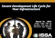Secure Development Life Cycle for Your Infrastructure 1 March 24, 2015 Start Time: 9am US Pacific /12 noon US Eastern/ 5pm London Time