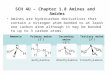 SCH 4U – Chapter 1.8 Amines and Amides Amines are hydrocarbon derivatives that contain a nitrogen atom bonded to at least one carbon atom although it may