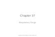 Chapter 37 Respiratory Drugs Copyright © 2014 by Mosby, an imprint of Elsevier Inc